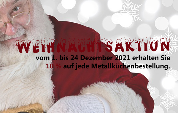 Grosse Weihnachtsaktion: 10 % Rabatt auf alle Metallküchen